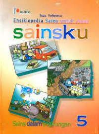 Image of Ensiklopedia Sains untuk Anak : Sainsku : Sains dalam Linkungan 5