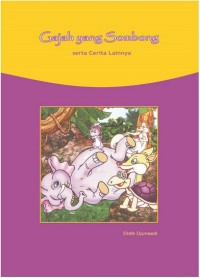 Image of Gajah yang Sombong : Serta Cerita Lainnya