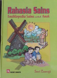 Image of Rahasia Sains : Ensiklopedia Sains untuk Anak ; Seri Energi